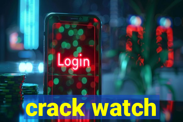 crack watch